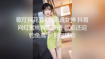 神仙颜值的年轻帅哥美女，360度无死角，颜值不输娱乐圈的任何小花小生，年轻精力旺盛，连续干了3炮