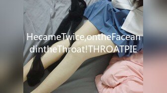 HecameTwice,ontheFaceandintheThroat!THROATPIE