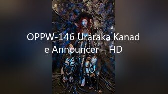 OPPW-146 Uraraka Kanade Announcer – HD