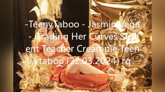 -TeenyTaboo - Jasmin Vega - Grading Her Curves Student Teacher Creampie Teenytaboo (22.03.2024) rq