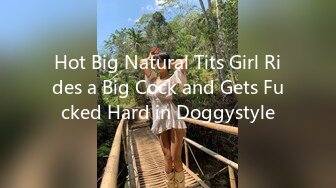 Hot Big Natural Tits Girl Rides a Big Cock and Gets Fucked Hard in Doggystyle