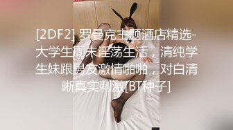 极品女神级长发美女,各种动作狂干就是射不出来,体力透支只能让打手枪